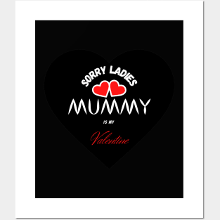 sorry ladies mommy is my valentine day <3 Posters and Art